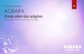 O Conhecimento 01 AGBARA€¦ · O Conhecimento AGBARA Orixás além das religiões por Leandro Ortolan, em Porto, Portugal 01