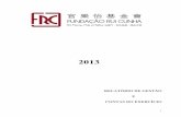 RelatGestContas2013-PT - Rui Cunha · Rui Cunha, bem plasmada nos seus Estatutos de “...contribuirpara)o) ... especial incidência no Direito Comercial e Direitos de Propriedade.