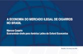 A ECONOMIA DO MERCADO ILEGAL DE CIGARROS NO BRASIL · 2020. 3. 13. · BRASIL: O MAIOR MERCADO DE CIGARROS ILEGAIS DO MUNDO • Desde 2013, os tributos sobre o cigarro (e o preço)