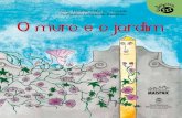 Texto: Liduina Vidal de Almeida Ilustrações: Leimisson Casimiro...O jardim existe atrás do muro. É colorido, verdejante, repleto de aromas sutis. Borboletas, passarinhos, besouros,