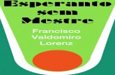 Esperanto sem Mestre · Sumário MovimentoVirtual BrasileirodeEsperanto iii Emsextaedição v PARAESTUDARSEMMESTRE vii Sumário 1 1 PrimeiraLição 5 1.1 OALFABETODOESPERANTO;PRONÚNCIA