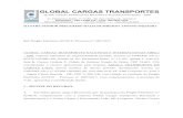 GLOBAL CARGAS TRANSPORTES - Goiás€¦ · GLOBAL CARGAS TRANSPORTES GLOBAL CARGAS TRANSPORTES NACIONAIS E INTERNACIONAIS EIRELI ± EPP AV.PERIMETRAL NORTE, N° 11162 ± QD. 02 LT