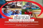 IMPACTOS DA COVID-19 NAS CRIANÇAS AFRICANAS · para responder às suas necessidades urgentes de crianças em toda a África durante esta crise da COVID-19. Agradecemos a todos eles
