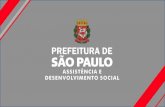 New Prefeitura de São Paulo - ASSISTÊNCIA SOCIAL · 2016. 7. 1. · Serviço de Convivência e Fortalecimento de Vínculos. • Serviço de Proteção Social Básica no domicílio