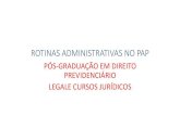 ROTINAS ADMINISTRATIVAS NO PAP · rotinas administrativas no pap author: claudio jose vistue rios created date: 6/5/2018 3:38:21 pm ...