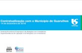 Contratualização com o Município de Guarulhos...GUARULHOS - DADOS GERAIS –SNIS 2016 Dados do SAAE •Faturamento –R$ 413 milhões •Funcionários –aproximadamente 1.000 •Perdas