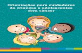 Orientações para cuidadores de crianças e adolescentes com ... · Sima Ferman Médica-chefe do serviço Ana Rodrigues Enfermeira Erika Schreider Assistente social Jorge Leandro