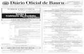 Diário Oficial de Bauru...O PREFEITO MUNICIPAL DE BAURU, no uso de suas atribuições legais, conferidas pelo art. 51 da Lei Orgânica do Município de Bauru, D E C R E T A Art. 1º