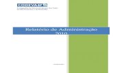 Relatório de Administração 2010 · RELATÓRIO DE ADMINISTRAÇÃO EXERCÍCIO 2010 Em cumprimento às disposições legais e estatutárias, a Diretoria Executiva da Codevasf apresenta