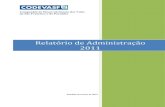 Relatório de Administração 2011 · Relatório de Administração 2011 2 Estrutura Organizacional A estrutura organizacional é composta pela Sede localizada em Brasília, sete