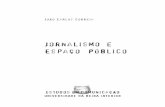 Jornalismo e Espaço Público - UBI · universais. Quebram, no espaço e no tempo, as fronteiras convencionais: “(...) dão a exacta medida do espaço público contemporâneo: já