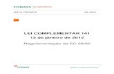 LEI COMPLEMENTAR 141 13 de janeiro de 2012 · - os princípios do SUS estabelecidos no art. 7º da Lei 8080/90 e - as diretrizes do art. 2º da Lei Complementar 141. b) os recursos
