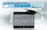 ModElo ColaBoRaTIVouniversidades para o negócio de TICs no Brasil, e como esse modelo coope-rativo entre ciência e empreendedorismo tem ajudado no crescimento das empresas junto