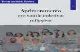 Temas em Saúde Coletiva 1 Aprimoramento em saúde coletiva ... · Aprimoramento em saúde coletiva: reflexões/ organizado por Maria Mercedes Loureiro Escuder, Maria Cezira Fantini