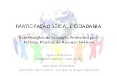 PARTICIPAÇÃO SOCIAL E CIDADANIA - agua.org.bragua.org.br/wp-content/uploads/2016/05/cidadania-e... · PARTICIPAÇÃO SOCIAL E CIDADANIA Contribuições da Educação Ambiental para
