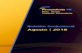 Agosto | 2018fecomercio-pe.com.br/site/wp-content/uploads/2018/09/... · 2018. 9. 11. · IPCA de 2018 se mantêm bem abaixo de 4,5%. Saliente-se que a estabilidade de preços em