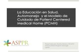 New La Educación en Salud, Automanejo y el Modelo de Cuidado de …online.saludprimariapr.org/edu_materials/mat3/material3.pdf · 2017. 7. 11. · potenciales de salud, y es necesario