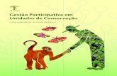 Gestão Participativa em Unidades de Conservação...2012/10/03  · Conservação no Brasil. Embora existam diversos obstáculos, iniciativas inovadoras e partici-pativas podem fazer