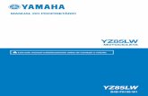 MANUAL DO PROPRIETÁRIO - Yamaha Motor...Este manual lhe dará uma compreensão do funcionamento, inspeção e manutenção básica da sua motocicleta. Se você tiver alguma dúvida