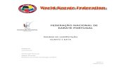 FEDERA˙ˆO NACIONAL DE KARATE PORTUGAL · 2020. 2. 2. · REGRAS DE COMPETI˙ˆO DE KARATE - VERSˆO 7.1 DE JANEIRO DE 2012 5 ARTIGO 2: EQUIPAMENTO OFICIAL 1. Os competidores e os