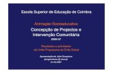 New Escola Superior de Educação de Coimbra Animação …chaosobral.org/textos/UPChaoSobral_animacao2007.pdf · 2010. 2. 19. · Cutelaria(M/F) 11. Indústria de Confecções (F)