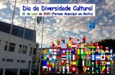 Dia da Diversidade Cultural e do Diálogo para o Desenvolvimento · 2020. 7. 28. · Neste dia realizam-se atividades em vários países do mundo para celebrar a diversidade cultural.