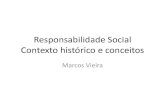 Responsabilidade Social Contexto histórico e conceitosadmajuda.webnode.com/.../Responsabilidade_Aula_2.pdf · Responsabilidade social e ambiental •Antes de 10.000 a.c. : bandos,