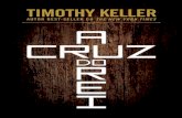 A cruz do Rei...(Câmara Brasileira do Livro, SP, Brasil) Keller, Timothy A cruz do rei: a história do mundo na vida de Jesus / Timothy Keller; tradução Marisa K. A. de S. Lopes.