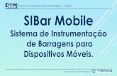 Sistema de Instrumentação de Barragens - Mobile SIBar Mobile · Sistema de Instrumentação de Barragens - Mobile Desenvolvido e administrado por 2 O SIBar Mobile reúne praticamente