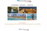 ISRAEL 2020 - 2021 · * As Gorjetas não estão inclusas no preço do pacote. Sugerimos dar US$ 3,00 por pessoa/ por dia para o guia e US$ 2,00 por pessoa/ por dia para o motorista,
