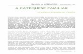 A CATEQUESE FAMILIARSecure Site catequesedoporto.com/images/PDF/RevistaMen...Podemos considerar que o modelo catequético atual, e que está em crise, caracterizado em pôr o catequista