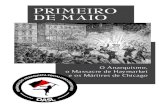 PRIMEIRO DE MAIOanarquismosp.files.wordpress.com/2013/05/primei... · 2013. 5. 1. · da época que chamava os manifestantes de “cafajestes, preguiçosos, e canalhas que buscavam