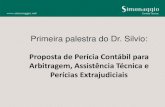 Primeira palestra do Dr. Silvio - Conselho Regional de … · Proposta de Perícia Contábil para Arbitragem, Assistência Técnica e Perícias Extrajudiciais Forma e Conteúdo CRC