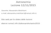 Docente: Alessandro Melchiorri e.mail: alessandro ...oberon.roma1.infn.it/alessandro/astro2015/Astronomia015...Gliese 832 c Gliese 832 c (GI 832 c o GJ 832 c) è un pianeta extrasolare