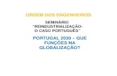 PORTUGAL 2030 – QUE FUNÇÕES NA GLOBALIZAÇÃO? · equipamentos para Industria ... • REINO UNIDO - após o processo de desindustrialização iniciado na década de 70, é uma