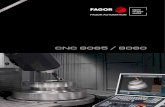 CNC 8065 / 8060 - Fagor Automation · 2020. 10. 20. · CNC´s Maior flexibilidade em todas configurações dos CNC´s com monitor integrado Oferece a máxima flexibilidade no momento