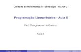 Programação Linear/Inteira - Aula 5 · Programação Linear/Inteira - Aula 5 Prof. Thiago Alves de Queiroz Aula 5 Thiago Queiroz (IMTec) Aula 5 Aula 5 1 / 43. Análise de Sensibilidade