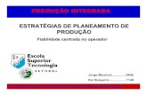 ESTRATÉGIAS DE PLANEAMENTO DE PRODUÇÃOltodi.est.ips.pt/pcunha/PDF´s/ProdInteg/Trabalhos... · 2004. 6. 23. · PRODUÇÃO INTEGRADA- FIABILIDADE BASEADA NO OPERADOR DE PRODUÇÃO.