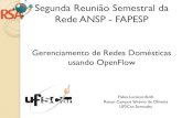 Segunda Reunião Semestral da Rede ANSP - FAPESP · Mikrotik RouterBoard 433AH com interface wi-fi ... linguagem de definição de políticas) Linguagem de alto nível Frenetic +