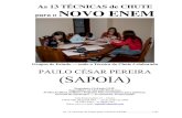 PAULO CÉSAR PEREIRA (SAPOIA)...As 13 Técnicas de Chute para o NOVO ENEM.....1/47 As 13 TÉCNICAS de CHUTE para o NOVO ENEMGrupos de Estudo — onde a Técnica do Chute é elaborada