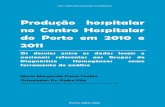 Produção hospitalar no Centro Hospitalar do Porto em 2010 e 2011 · 2019. 6. 11. · Uso de Álcool/Droga e Perturbações Mentais Orgânicas Induzidas por Álcool ou Droga GCD