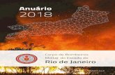 Anuário 2018 - Rio de Janeiro · revelando ainda a obstinada rotina diária do serviço de Bombeiro Militar. Além do objetivo maior de traduzir em números nossa atividade, o Anuário