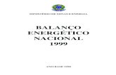 Balanço Energético Nacionalecen.com/ecen_ftp/ftp/ben99/ben_p99.pdfBALANÇO ENERGÉTICO NACIONAL 1999 n O Balanço Energético Nacional - BEN 1999 , ano base 1998, foi elaborado no