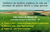 Dinâmica da matéria orgânica do solo em sistemas de plantio … · Dinâmica da matéria orgânica do solo em sistemas de plantio direto a longo período João Carlos de Moraes