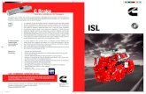 ISL...Em parceria com a Jacobs, líder mundial no desenvolvimento e fabricação de freios motores, a Cummins oferece ao mercado o C Brake, um freio motor de compressão desenvolvido