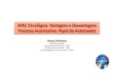 APAC Oncológica: Vantagens e Desvantagens Processos ... · PDF file Autorização (APAC) Conceitos Solicitação a partir de laudo médico (APAC - Formulário). Autorização prévia