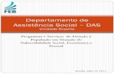 Departamento de Assistência Social - DAScidade do Rio de Janeiro, sendo o fundador o Sr. Augusto Elias da Silva. O Departamento de Assistência Social (DAS) da Federação Espírita
