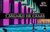 Minha Casa Minha Vida...I 5 A o lançar o impetuoso programa “Minha casa, minha vida”, o governo Lula de-safia o problema do déficit habitacional brasileiro, na medida em que