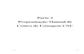 Parte 2 Programação Manual de Centro de Usinagem CNCstatic.sapucaia.ifsul.edu.br/professores/vmartins/Arquivo/Disciplina... · Programação manual de centro de usinagem CNC 2.1