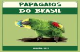 Papagaios do Brasil - AZAB Papagaios - 2016/Cartil… · Assim que se tornam adultos, os papagaios começam a “namorar” (que chamamos de “parear”) e depois que encontram seu